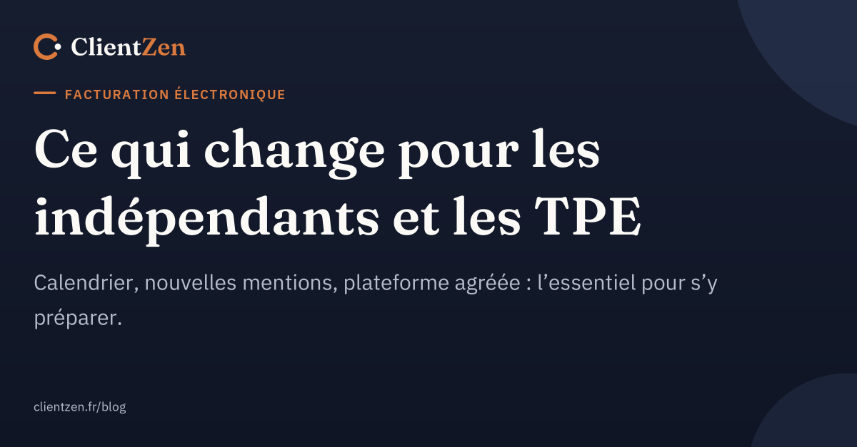 Visuel ClientZen : facturation électronique, ce qui change pour les indépendants et les TPE